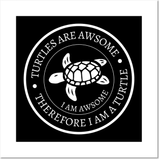 Turtles Are Awesome I am Awesome Therefore I Am Turtle Shirt Gift Posters and Art